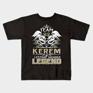 Kerem Name T Shirt -  Team Kerem Lifetime Member Legend Name Gift Item Tee Kids T-Shirt